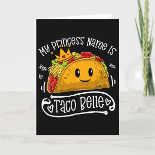 Mein Prinzessinnenname ist Taco Belle Lustiger Spr Karte
