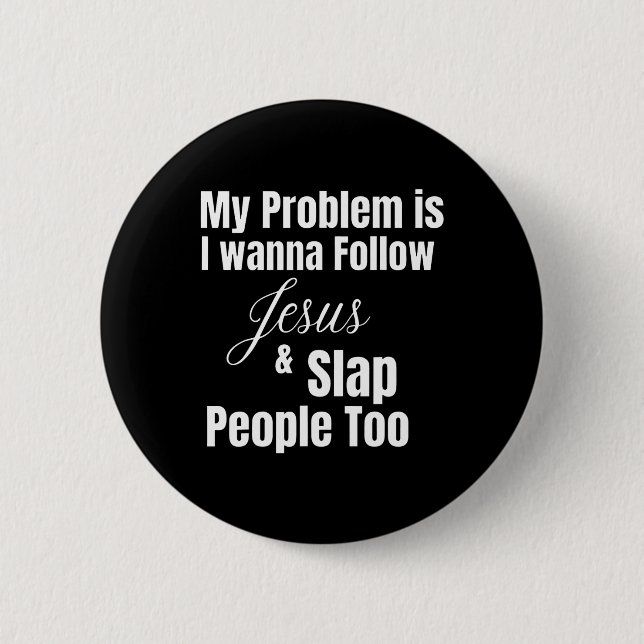 Mein Problem ist, dass ich Gewollt habe, Jesus zu  Button (Vorderseite)