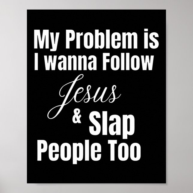 Mein Problem ist, dass ich Gewollt habe, Jesus zu  Poster (Vorne)