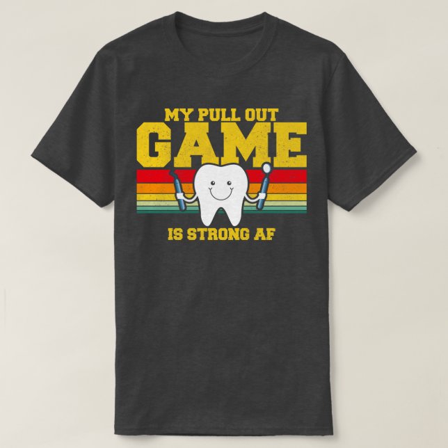 Mein Pull-Out-Spiel ist ein starker AF T-Shirt (Design vorne)