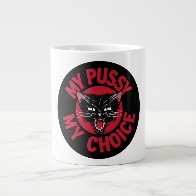 Mein Pussy meine Wahl Jumbo-Tasse (Vorderseite)