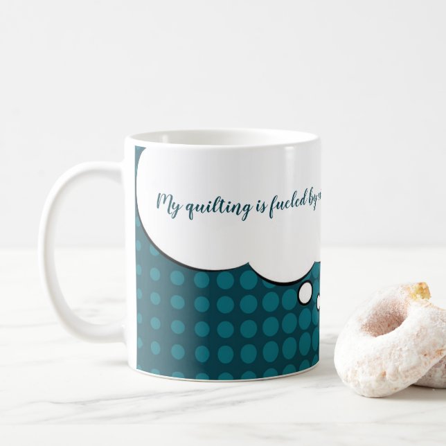 "Mein Quilting wird durch Kaffee angetrieben." 11  Kaffeetasse (Mit Donut)