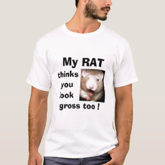 Mein RATTE. .grossed heraus T - Shirt