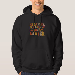 Mein Rechtsanwalt kann deinen Anwalt anfeuern Hoodie