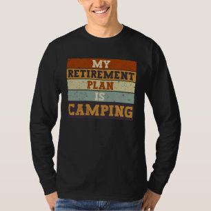Mein Rentenplan ist Camping Rentner Camper Zurück T-Shirt