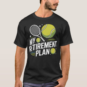 Mein Rentenplan Tennisball-Schläger Ruhestand T-Shirt