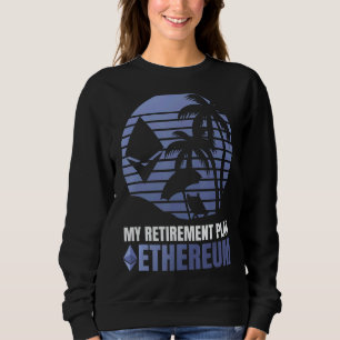 Mein Rentplan Ethereum Krypto Bitcoin Ethereu Sweatshirt