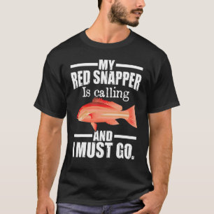 Mein roter Schnapper ruft und ich muss fischen geh T-Shirt