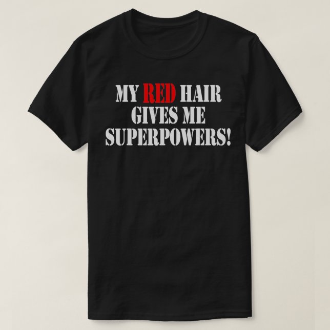 Mein rotes Haar gibt mir übermächtige Lustige Sprü T-Shirt (Design vorne)