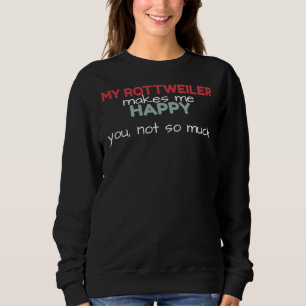 Mein Rottweiler freut mich, dass Sie nicht so viel Sweatshirt