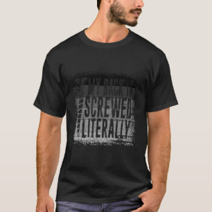 Mein Rücken ist buchstäblich das Bewusstsein für d T-Shirt