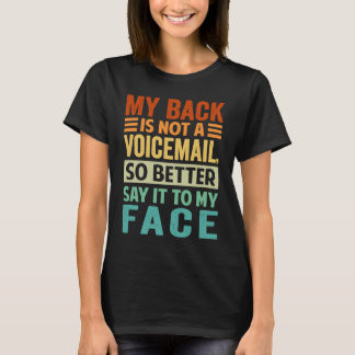 Mein Rücken ist keine Voicemail, also sag es besse T-Shirt