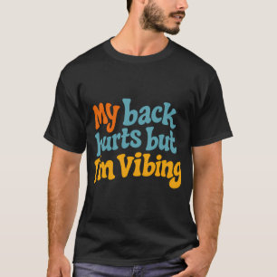 Mein Rücken Tut Weh, Aber Ich Bin Funny Festival-S T-Shirt