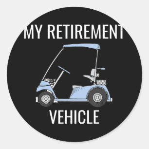 Mein Ruhestand Fahrzeug Funny Golf Cart Remüde Runder Aufkleber