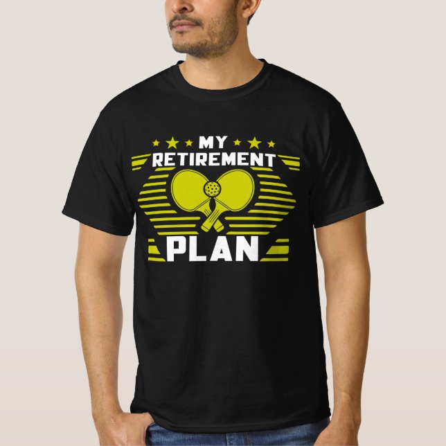 Mein Ruhestand Plan Funny Pickleball Slogan Ruhm T-Shirt (Vorderseite)