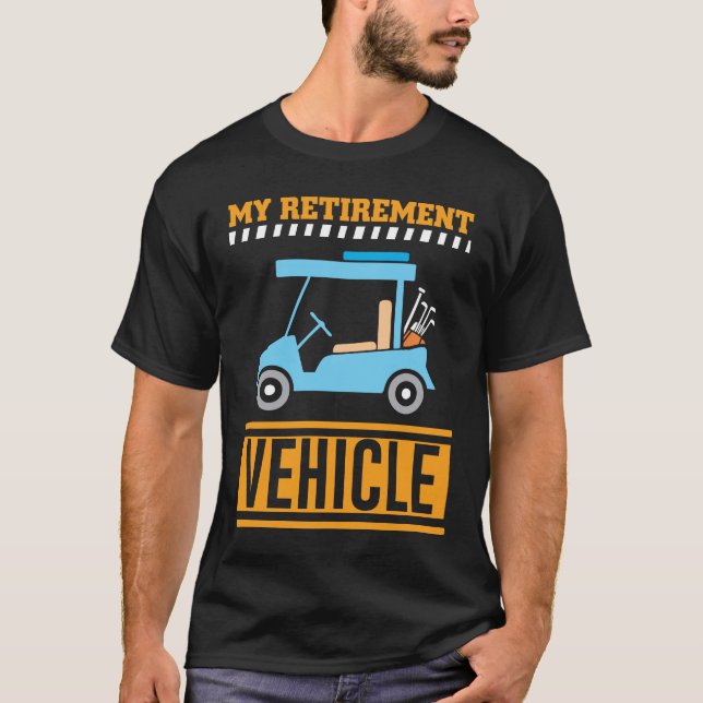 Mein Ruhestandsfahrzeug Funny Golf Car Pensioner T-Shirt (Vorderseite)