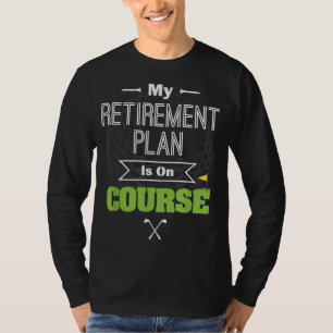 Mein Ruhestandsplan ist auf Kurs und es gibt ein l T-Shirt