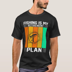Mein Ruhestandsplan ist Fischerei und Ruhestätten T-Shirt