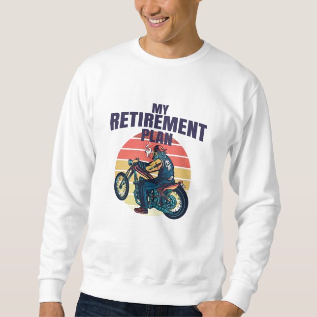 Mein Ruhestandsplan Motorrad Sweatshirt (Vorderseite)