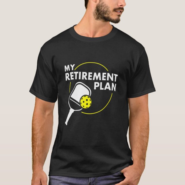 Mein Ruhestandsplan Pickleball-Slogan T-Shirt (Vorderseite)