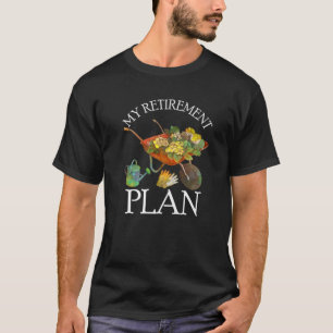 Mein Ruhestandsplan Ruhestand 2022 Spaß Garening T-Shirt