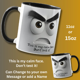 Mein ruhiges Gesicht! Namen-Nachricht hinzufügen,  Tasse