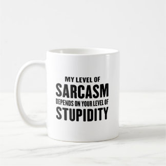 Mein Sarkasmus-Level hängt von lustigem Sarkasmus  Kaffeetasse
