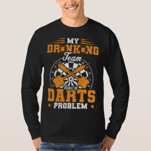 Mein Saufteam hat ein Darts-Problem Dart-Spieler D T-Shirt