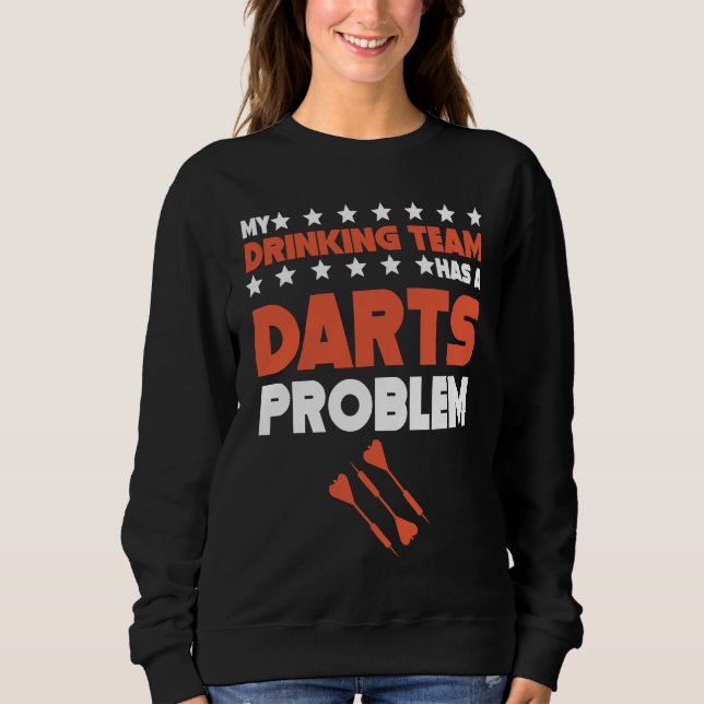 Mein Saufteam hat ein Dartsproblem  Darts Team Sweatshirt (Vorderseite)