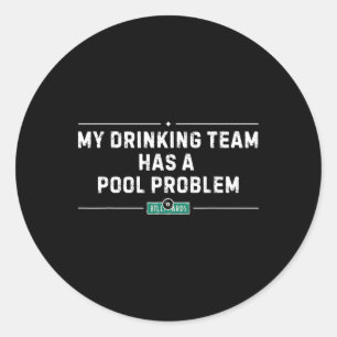 Mein Saufteam hat ein Poolproblem Vintage Lustig Runder Aufkleber