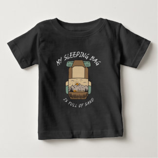 Mein Schlafsack ist voller Sand Wüsten Camping Baby T-shirt