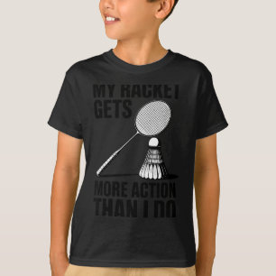 Mein Schläger bekommt mehr Action als ich Lustiger T-Shirt
