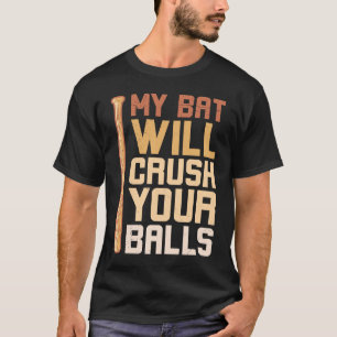 Mein Schläger wird deine Bälle Baseballschläger fü T-Shirt