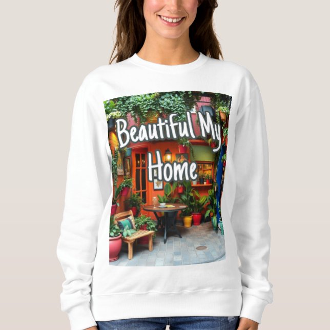 Mein schönes Zuhause  Sweatshirt (Vorderseite)