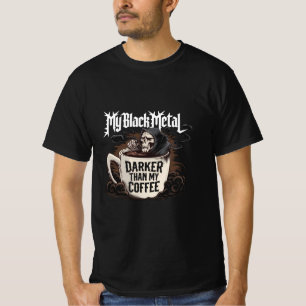 Mein schwarzes Metall dunkler als mein Kaffee T-Shirt