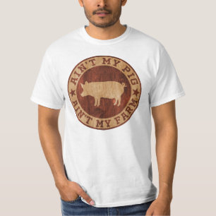 Mein Schwein ist nicht mein Hof T-Shirt