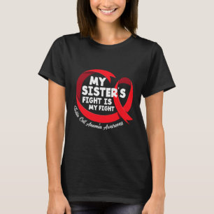 Mein Schwester kämpft gegen die Anämie der Sichelz T-Shirt