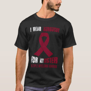 MEIN SCHWESTER MEIN MULTIPLE MYELOMA-KRIEGER T-Shirt