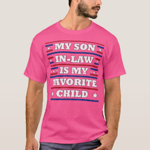 Mein Schwiegersohn ist mein Lieblingskind 1 T-Shirt