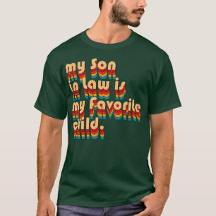 Mein Schwiegersohn ist mein Lieblingskind 6 T-Shirt