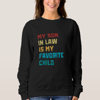 Mein Schwiegersohn ist mein Lieblingskind Familien Sweatshirt
