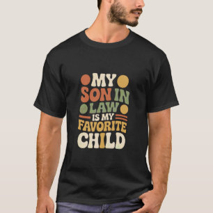 Mein Schwiegersohn ist mein Lieblingskind Familien T-Shirt