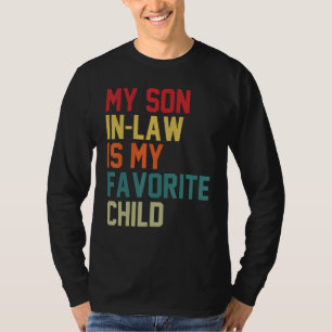 Mein Schwiegersohn ist mein Lieblingskind Humor Mu T-Shirt