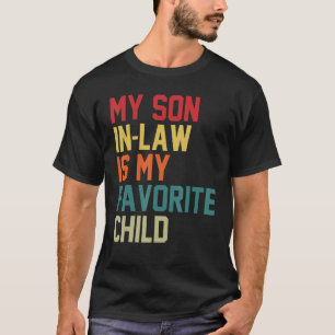 Mein Schwiegersohn ist mein Lieblingskind Humor Mu T-Shirt