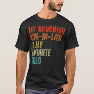 Mein Schwiegersohn ist mein Lieblingskind Humor -  T-Shirt