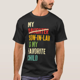 Mein Schwiegersohn ist mein Lieblingskind Humor Vä T-Shirt