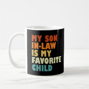 Mein Schwiegersohn ist mein Lieblingskind Kaffeetasse
