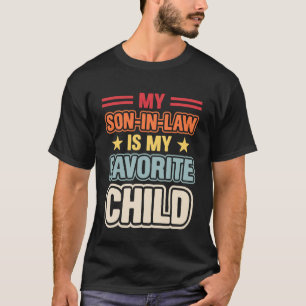 Mein Schwiegersohn ist mein Lieblingskind Lustig R T-Shirt