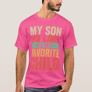 Mein Schwiegersohn ist mein Lieblingskind Lustig R T-Shirt