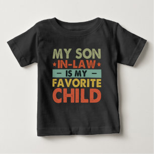 Mein Schwiegersohn ist mein Lieblingskind Lustige Baby T-shirt